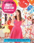 Image for Let&#39;s get this party started: DIY celebrations for you and your kids to create together