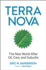 Image for Terra nova: the new world after oil, cars, and suburbs