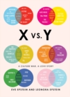 Image for X vs. Y: a culture war, a love story
