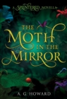 Image for Moth in the Mirror: A Splintered Novella