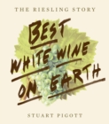 Image for Best white wine on Earth: The Riesling book