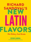 Image for Richard Sandoval&#39;s new Latin flavors: hot dishes, cool drinks