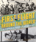 Image for First flight around the world: the adventures of the American fliers who won the race
