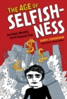 Image for The age of selfishness: Ayn Rand, morality, and the financial crisis