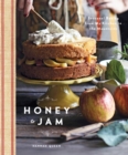 Image for Honey and jam: seasonal baking from my kitchen in the mountains