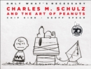 Image for Only What&#39;s Necessary: Charles M. Schulz and the Art of Peanuts