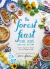 Image for Forest Feast for Kids: Colorful Vegetarian Recipes That Are Simple to Make