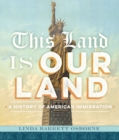 Image for This land is our land: the history of American immigration