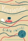 Image for Knitlandia: A Knitter Sees the World