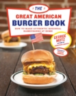 Image for The great American burger book: how to make authentic regional hamburgers at home