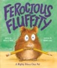 Image for Ferocious Fluffity: a mighty bite-y class pet