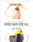 Image for The Drybar guide to good hair for all: how to get the perfect blowout at home