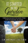 Image for It Started in the Garden : A Biblical journey back to the Garden of Eden to discover God&#39;s plan for marriage
