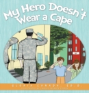 Image for My Hero Doesn&#39;t Wear a Cape