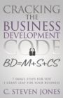 Image for Cracking the Business Development Code : 7 Small Steps for You, 1 Giant Leap for Your Business