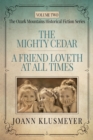 Image for THE MIGHTY CEDAR and A FRIEND LOVETH AT ALL TIMES
