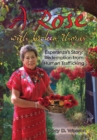 Image for A Rose with Broken Thorns : Esperanza&#39;s Story: Redemption from Human Trafficking
