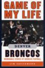 Image for Game of My Life Denver Broncos