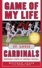 Image for Game of My Life St. Louis Cardinals