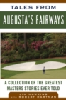 Image for Tales from Augusta&#39;s Fairways : A Collection of the Greatest Masters Stories Ever Told