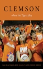 Image for Clemson: where the Tigers play