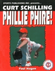 Image for Curt Schilling: Phillie Phire!