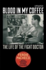 Image for Blood in my coffee  : the life of the fight doctor