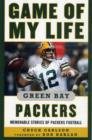 Image for Game of my life Green Bay Packers  : memorable stories of Packers football