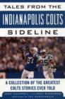 Image for Tales from the Indianapolis Colts sideline  : a collection of the greatest Colts stories ever told