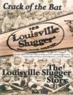 Image for Crack of the Bat: The Louisville Slugger Story