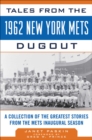 Image for Tales from the 1962 New York Mets Dugout: A Collection of the Greatest Stories from the Mets Inaugural Season