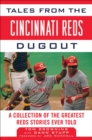 Image for Tales from the Cincinnati Reds Dugout: A Collection of the Greatest Reds Stories Ever Told