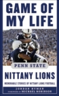 Image for Game of My Life Penn Sate Nittany Lions: Memorable Stories of Nittany Lions Football