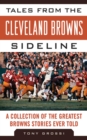 Image for Tales from the Cleveland Browns sideline: a collection of the greatest Browns stories ever told