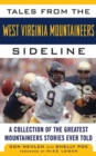 Image for Tales from the West Virginia Mountaineers sideline: a collection of the greatest Mountaineers Stories ever told