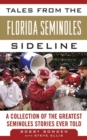 Image for Tales from the Florida State Seminoles Sideline: A Collection of the Greatest Seminoles Stories Ever Told