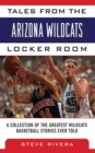 Image for Tales from the Arizona Wildcats Locker Room : A Collection of the Greatest Wildcat Basketball Stories Ever Told