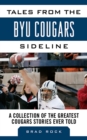 Image for Tales from the BYU Cougars Sideline: A Collection of the Greatest Cougars Stories Ever Told