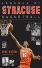 Image for Legends of Syracuse basketball