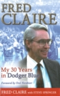 Image for Fred Claire: My 30 Years in Dodger Blue