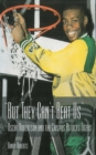 Image for But They Can&#39;t Beat Us!: Oscar Robertson and the Crispus Attucks Tigers