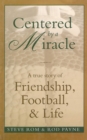 Image for Centered By A Miracle: A True Story of Friendship, Football and Life