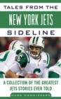 Image for Tales from the New York Jets sideline: a collection of the greatest Jets stories ever told