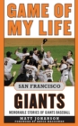 Image for Game of my life.: memorable stories of Giants baseball (San Francisco Giants)