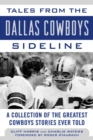 Image for Tales from the Dallas Cowboys sideline: reminiscences of the Cowboys glory years