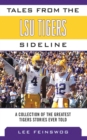 Image for Tales from the LSU Tigers sideline ; a collection of the greatest Tigers stories ever told