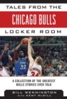 Image for Tales from the Chicago Bulls Locker Room : A Collection of the Greatest Bulls Stories Ever Told