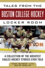 Image for Tales from the Boston College Hockey Locker Room : A Collection of the Greatest Eagles Hockey Stories Ever Told