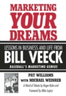 Image for Marketing Your Dreams : Lessons in Business and Life from Bill Veeck