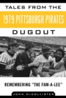 Image for Tales from the 1979 Pittsburgh Pirates Dugout: Remembering The Fam-A-Lee